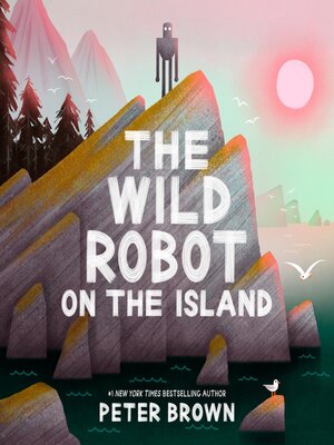 cover image of The Wild Robot on the Island